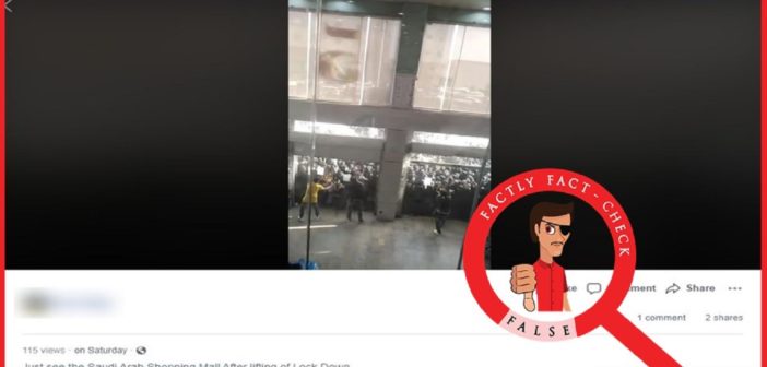 Old video shared as people running into a shopping mall in Saudi Arabia after the lockdown was lifted